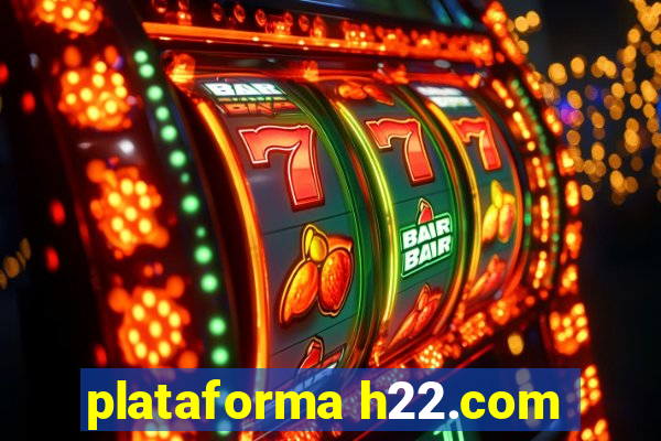 plataforma h22.com